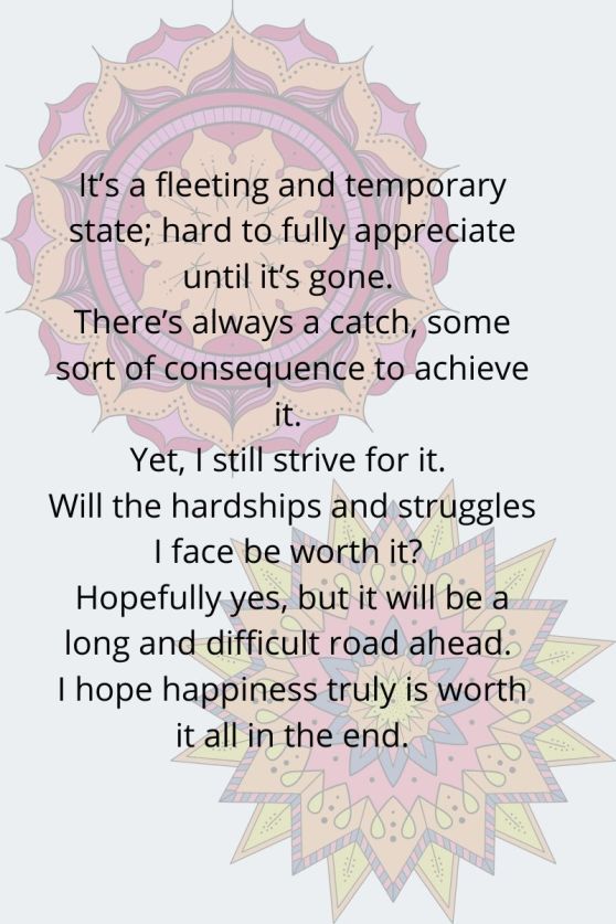 Take it, I know you’re scared. But please, Just take a breath. As one breath is all it takes, To have another ten. Then soon, You will get past this. You will survive, So that you can live and thrive. (3)